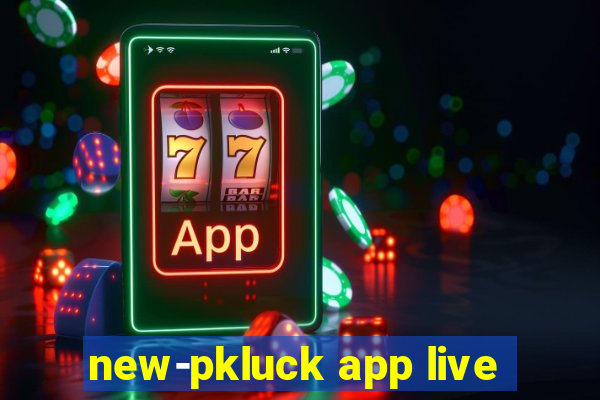 new-pkluck app live