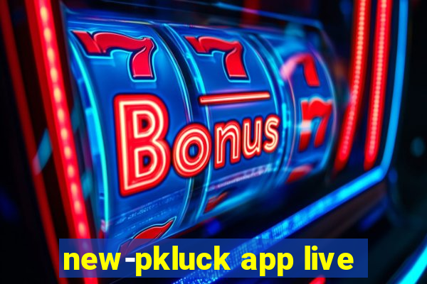 new-pkluck app live