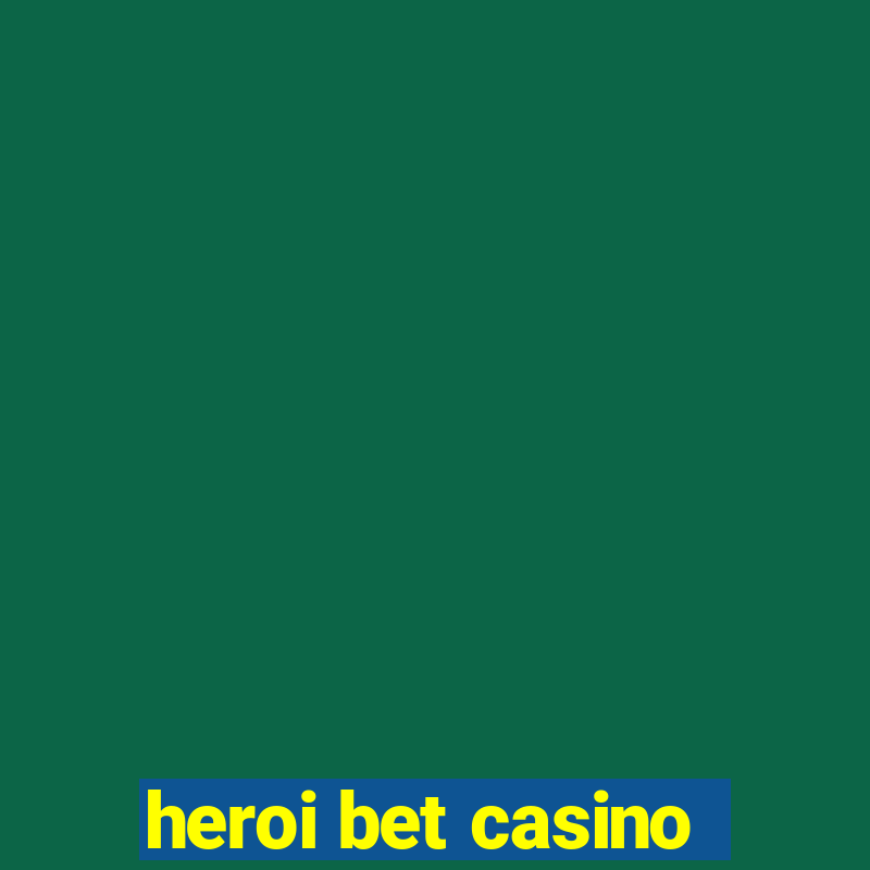 heroi bet casino