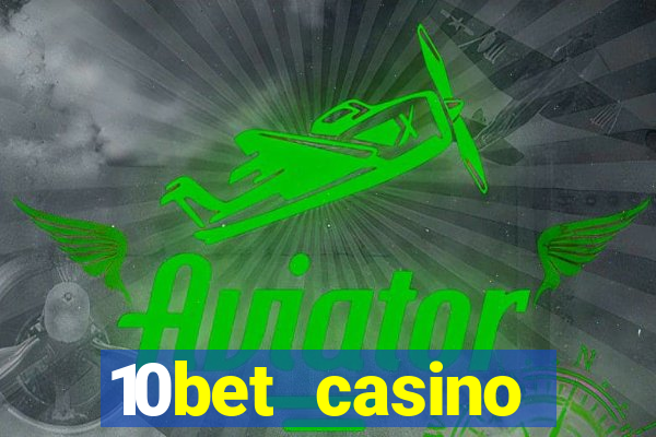 10bet casino welcome offer