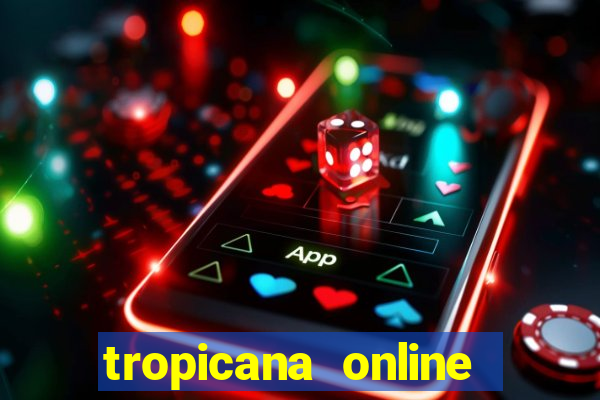 tropicana online casino promotions