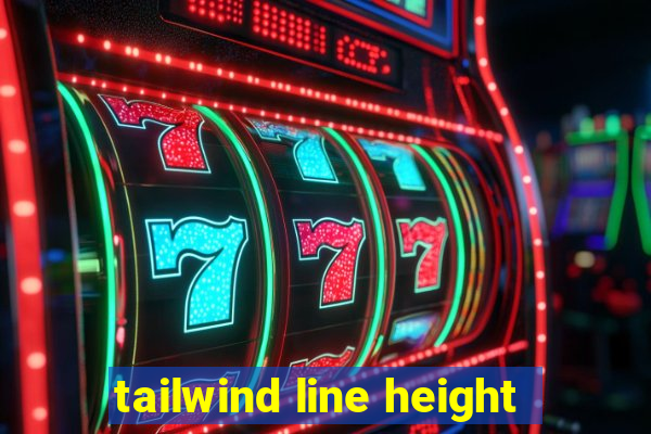 tailwind line height