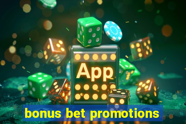 bonus bet promotions