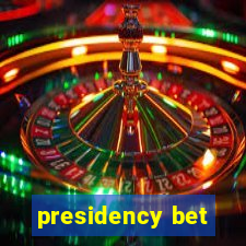 presidency bet