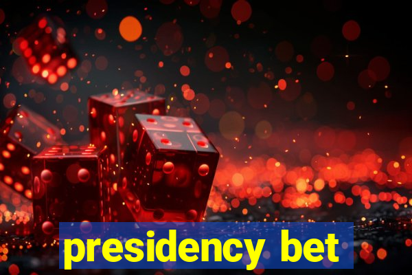 presidency bet