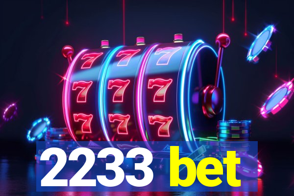 2233 bet