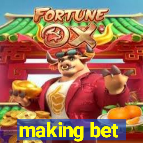 making bet