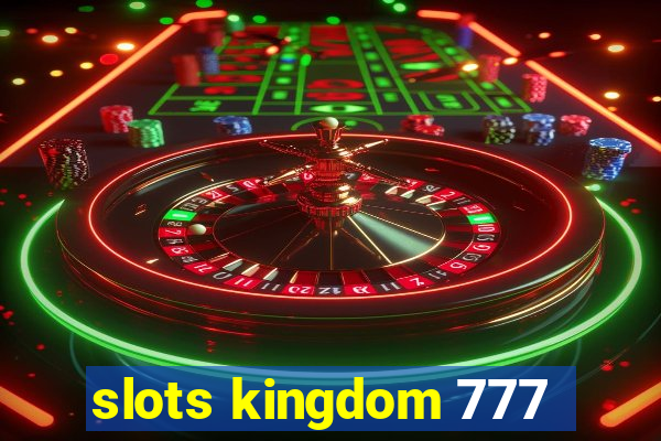 slots kingdom 777