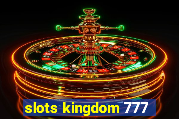 slots kingdom 777