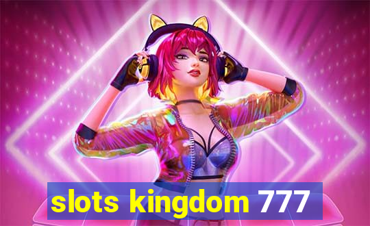 slots kingdom 777