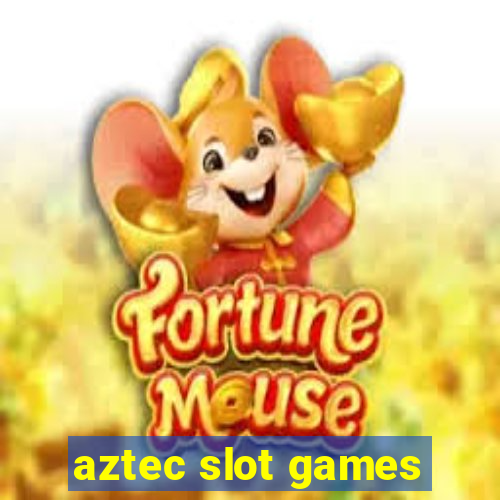 aztec slot games