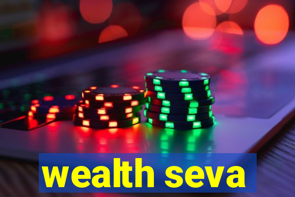 wealth seva