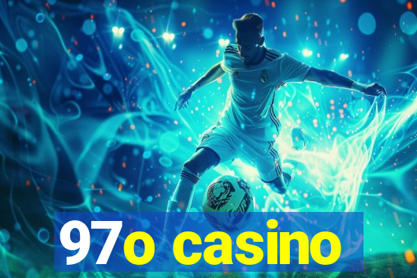 97o casino