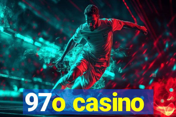 97o casino