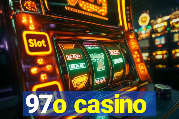 97o casino