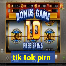 tik tok pirn