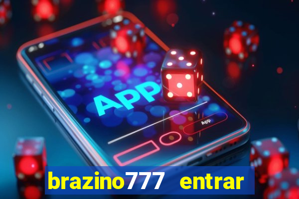 brazino777 entrar baixar aplicativo