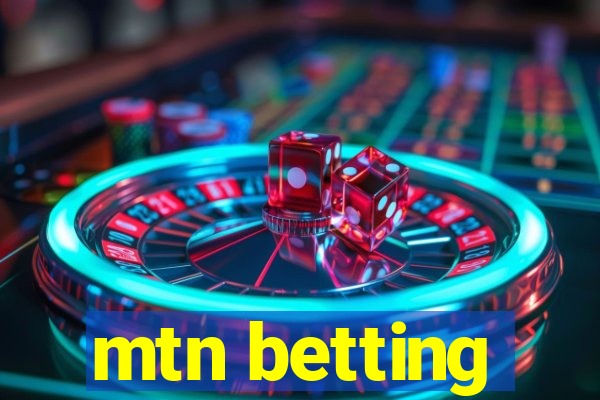 mtn betting