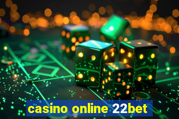 casino online 22bet