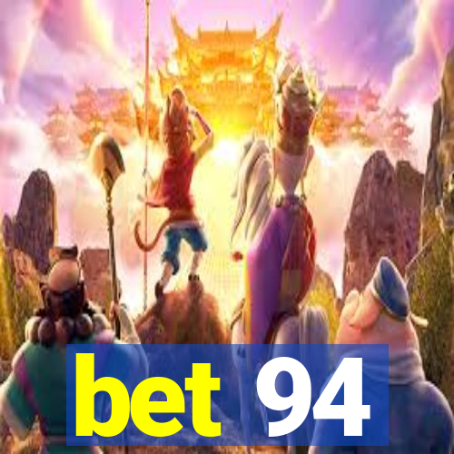 bet 94