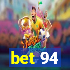 bet 94