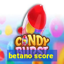 betano score