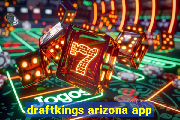 draftkings arizona app