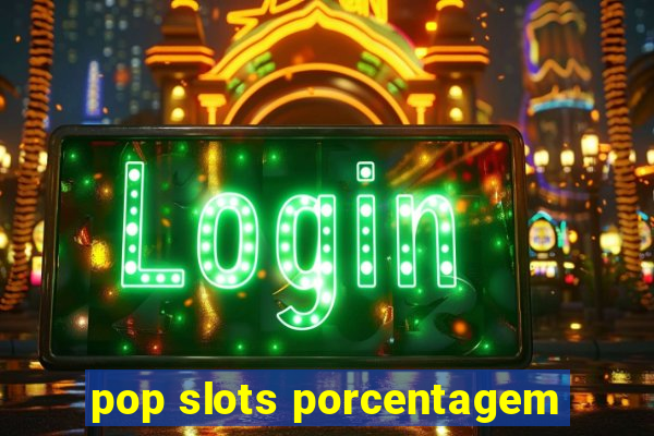 pop slots porcentagem