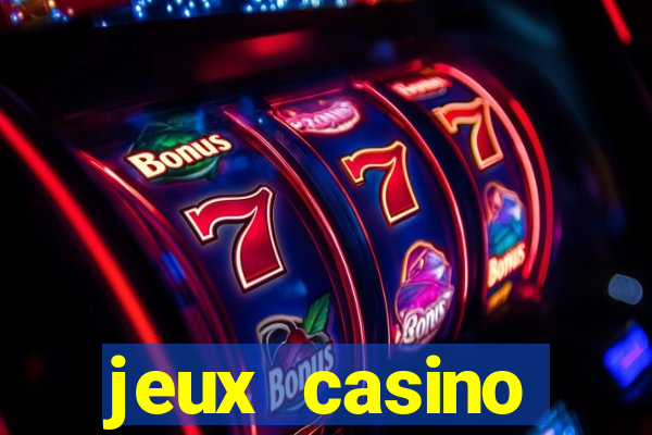 jeux casino gratuits machines a sous