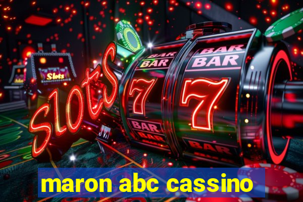 maron abc cassino