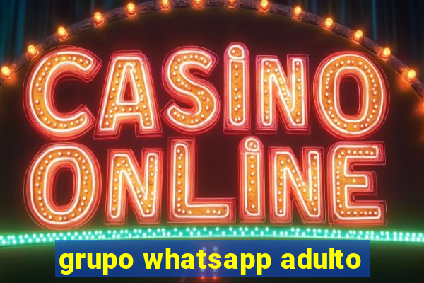 grupo whatsapp adulto