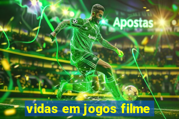 vidas em jogos filme