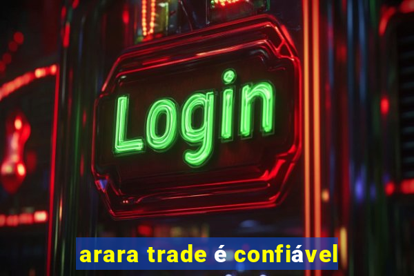 arara trade é confiável