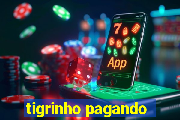 tigrinho pagando