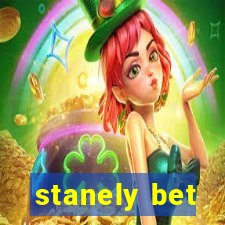 stanely bet