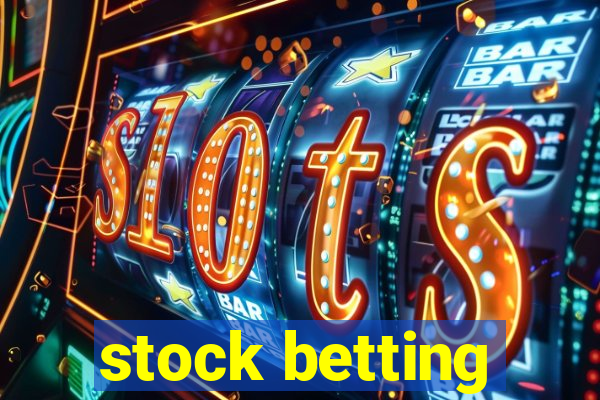 stock betting