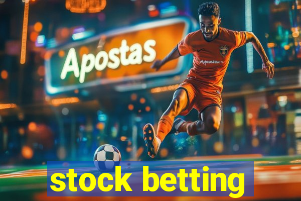 stock betting