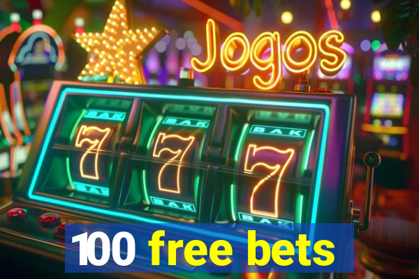 100 free bets