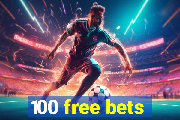 100 free bets