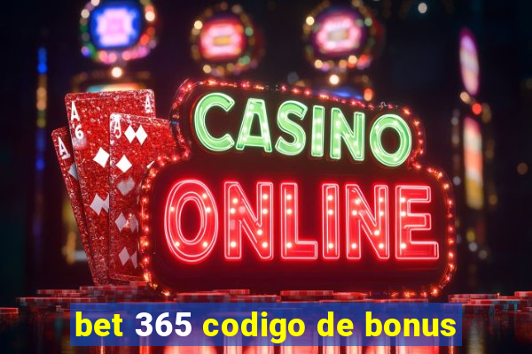 bet 365 codigo de bonus