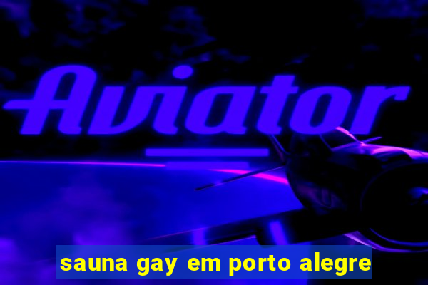 sauna gay em porto alegre