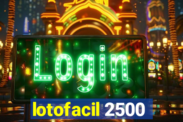 lotofacil 2500