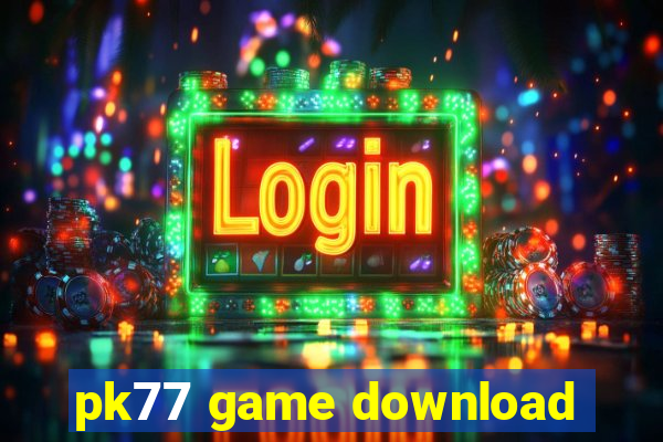 pk77 game download