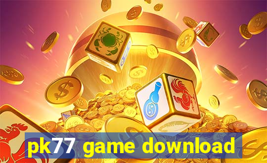 pk77 game download