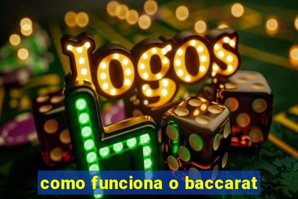 como funciona o baccarat