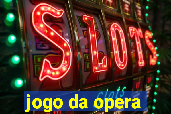 jogo da opera