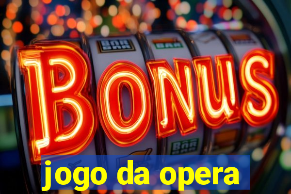 jogo da opera