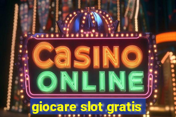 giocare slot gratis