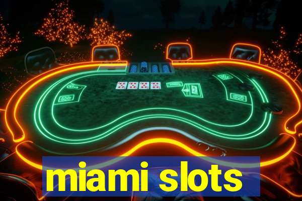 miami slots