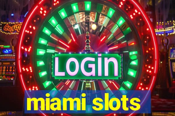 miami slots